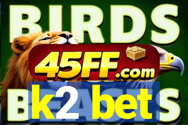 k2 bet